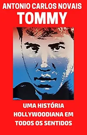 TOMMY MORRISON: UMA HISTÓRIA HOLLYOODIANA EM TODOS OS SENTIDOS - ANTONIO CARLOS  NOVAIS