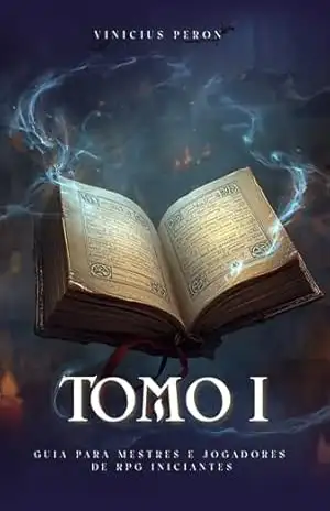 Tomo I: Guia para Mestres e Jogadores de RPG Iniciantes - Vinicius  Peron