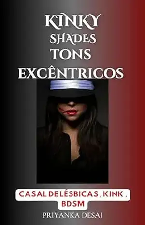 Tons excêntricos: CASAL DE LÉSBICAS , KINK , BDSM – PRIYANKA DESAI