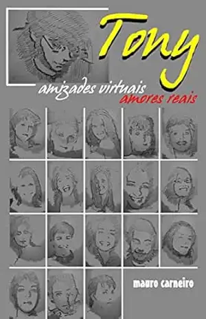 TONY amizades virtuais, amores reais – mauro carneiro
