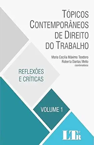 Tópicos Contemporâneos de Direito do Trabalho – Maria Cecília Máximo Teodoro