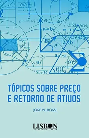 Tópicos sobre Preço e Retorno de Ativos – José W. Rossi