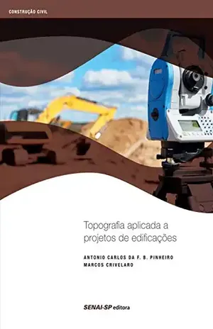 Topografia aplicada a projetos de edificações (Construção Civil) – Antonio Carlos F. B. da Pinheiros