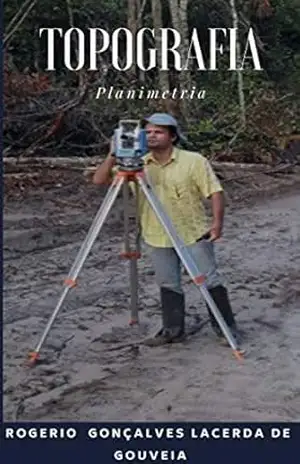 Topografia: planimetria - Rogerio Gouveia