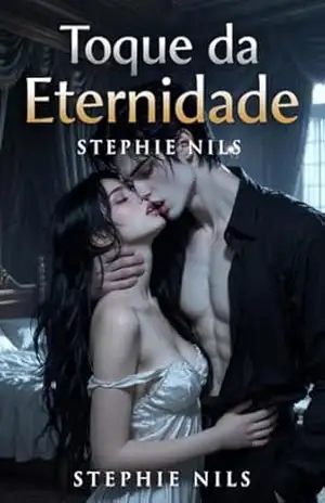 Toque da eternidade (contos eróticos: com vampiros, lobisomens e outras criaturas) - Stephie Nils