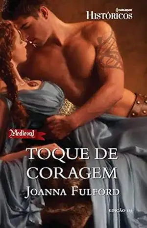 Toque de Coragem (Harlequin Históricos Livro 154) – Joanna Fulford