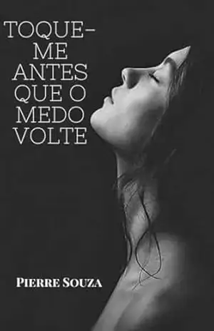 Toque–me Antes que o Medo Volte – Pierre  Souza