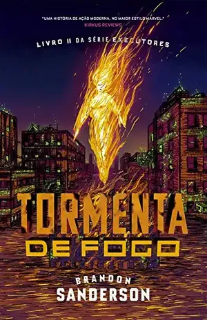Tormenta De Fogo (Executores Livro 2) – Brandon Sanderson
