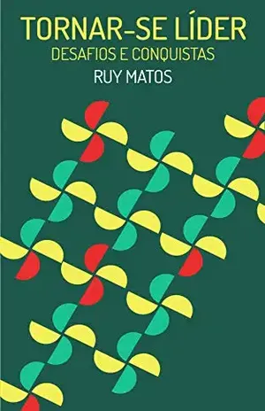 TORNAR–SE LÍDER: Desafios e Conquistas – Ruy  Matos
