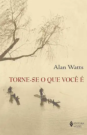 Torne–se o que você é - Allan Watts