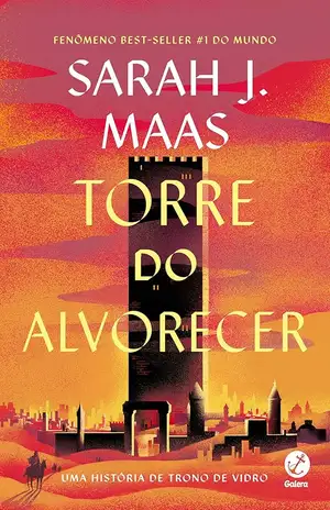 Torre do alvorecer: Um romance de Trono de vidro - Sarah J. Maas