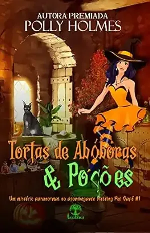 Tortas de Abóboras & Poções (Melting Pot Café Livro 1) - Polly Holmes