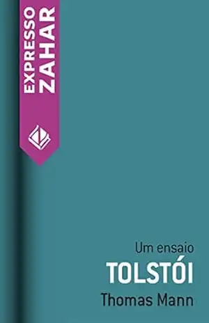 Tosltoi: Um ensaio – Thomas Mann