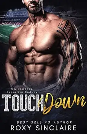 Touchdown: Um Romance Esportivo Badboy – Roxy Sinclaire