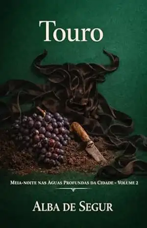 Touro (Meia–noite nas Águas Profundas da Cidade Livro 2) – Alba de Segur