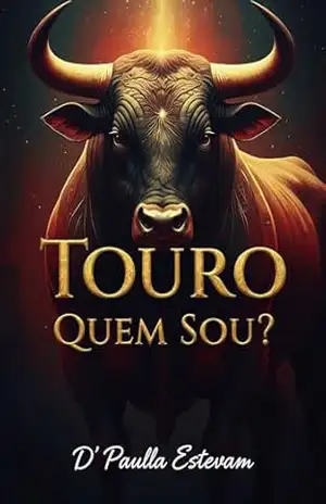 Touro: Quem Sou? (Signos Quem Sou?) – D’Paulla Estevam