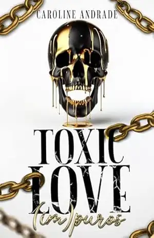 TOXIC LOVE: Impuros – Caroline  Andrade