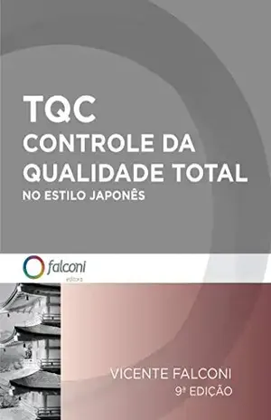TQC– Controle da Qualidade Total no estilo japonês - Vicente Falconi Campos