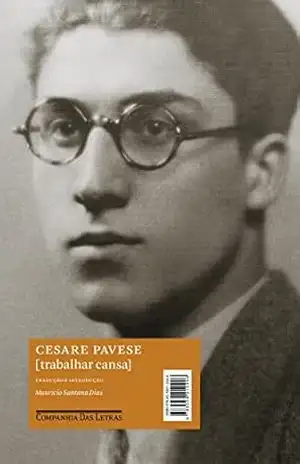 Trabalhar cansa – Cesare Pavese