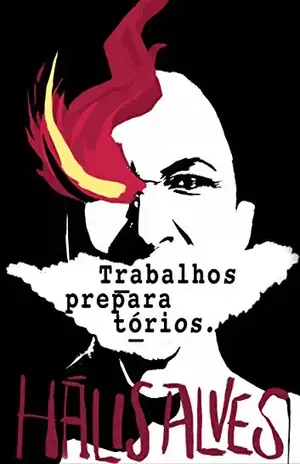 Trabalhos preparatórios – Hális Alves