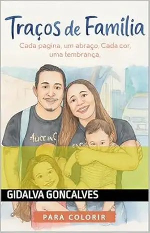 Traços de família: Um livro para colorir com cores e afetos – GIDALVA GONCALVES