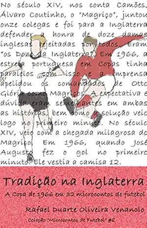 Tradição na Inglaterra: A Copa de 1966 em 32 microcontos de futebol – Rafael Duarte Oliveira Venancio