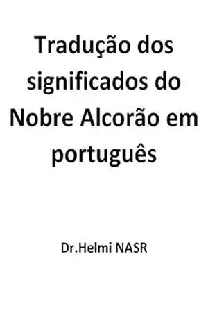 Tradução dos significados do Nobre Alcorão em português – Dr.Helmi NASR