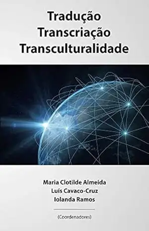 Tradução, Transcriação, Transculturalidade – Maria Clotilde Almeida