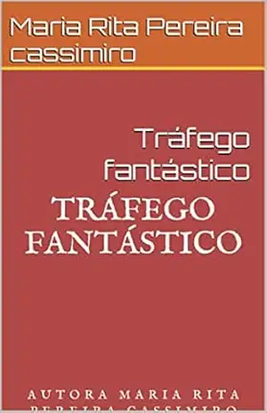 Tráfego fantástico – Maria Rita  Pereira cassimiro
