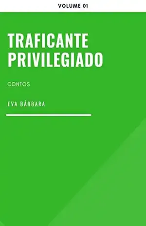 Traficante Privilegiado - Eva Bárbara