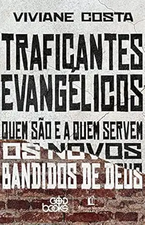 Traficantes evangélicos – Viviane Costa