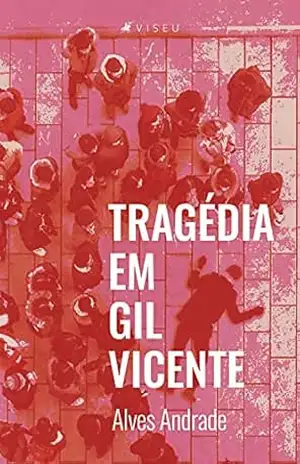 Tragédia em Gil Vicente – Alves Andrade