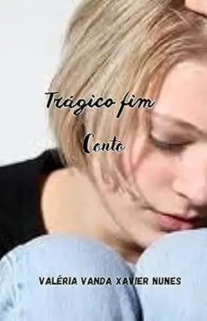 Trágico fim – Valéria Vanda Xavier  Nunes Léia