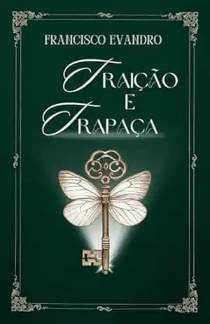 TRAIÇÃO E TRAPAÇA – Francisco Evandro