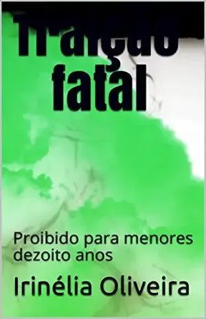 Traição fatal: Proibido para menores dezoito anos – Irinélia Oliveira