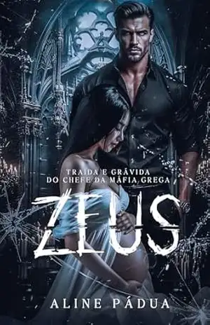 TRAÍDA & GRÁVIDA DO CHEFE DA MÁFIA GREGA – ZEUS (A QUEDA DA MÁFIA GREGA Livro 6) – Aline  Pádua
