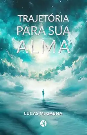 TRAJETÓRIA PARA SUA ALMA – Lucas M. Gauna
