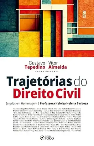 Trajetórias do Direito Civil: Estudos em Homenagem à Professora Heloisa Helena Barboza – Gustavo Tepedino