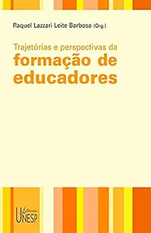 Trajetórias e perspectivas da formação de educadores – Raquel Lazzari Leite Barbosa