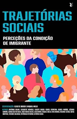 Trajetórias Sociais: Perceções da Condição de Imigrante – Elisete Diogo