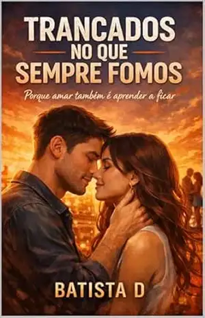 TRANCADOS NO QUE SEMPRE FOMOS – BATISTA D