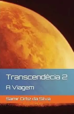Transcendência 2: A Viagem – SAMIR ORTIZ DA SILVA