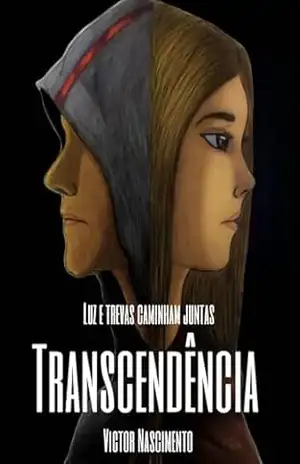 Transcendência – Luz e trevas caminham juntas – Victor Nascimento