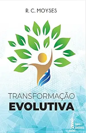 Transformação Evolutiva – Rogério Moyses