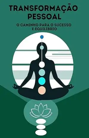 Transformação Pessoal: O Caminho para o Sucesso e Equilíbrio – Manzon