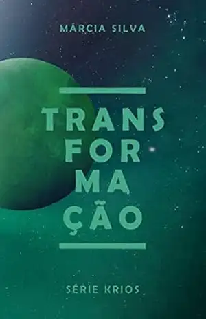 Transformação (Série Krios Livro 3) – Márcia  Silva