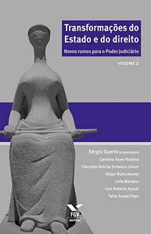 Transformações do Estado e do direito: novos rumos para o poder judiciário – Vol. 2 – Sérgio Guerra