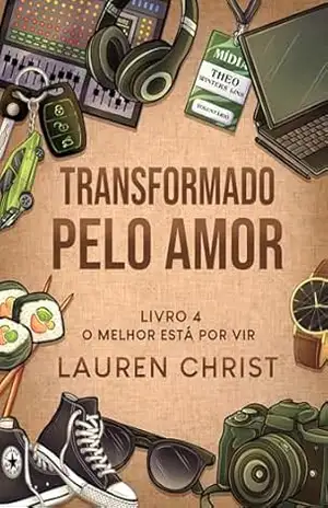 Transformado pelo Amor (O melhor está por vir Livro 4) – Lauren Christ