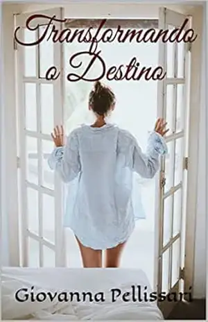 Transformando o Destino – Giovanna Pellissari