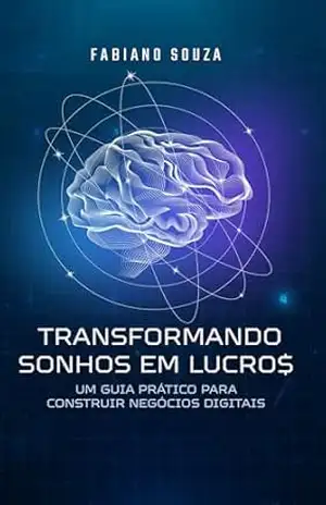 Transformando Sonhos em Lucros – Fabiano dos Santos  Souza